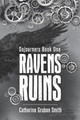 Ravens Ruins by Catherine Gruben Smith 9781733910590