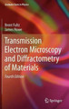 Transmission Electron Microscopy and Diffractometry of Materials by Brent Fultz 9783642297601