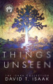 Things Unseen by David T Isaak 9781958840085