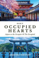 Occupied Hearts II: Japan ss the Occupier & the Occupied. by Alice Parker 9781998394197