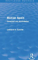 Roman Spain (Routledge Revivals): Conquest and Assimilation Leonard Curchin 9780415740326