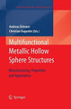 Multifunctional Metallic Hollow Sphere Structures: Manufacturing, Properties and Application by Christian Augustin 9783642101526