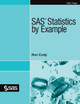 SAS Statistics by Example by Ron Cody 9781635269109