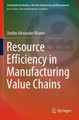 Resource Efficiency in Manufacturing Value Chains by Stefan Alexander Blume 9783030518967