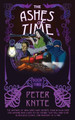 The Ashes of Time: Book 3 in the Flames of Time trilogy by Peter Knyte 9781912367061