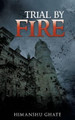 Trial by Fire by Himanshu Ghate 9781482811445
