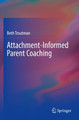 Attachment-Informed Parent Coaching by Beth Troutman 9783030985721