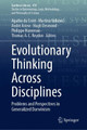 Evolutionary Thinking Across Disciplines: Problems and Perspectives in Generalized Darwinism by Agathe du Crest 9783031333576