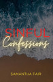 Sinful Confessions by Samantha Fair 9798330204373