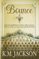 Bounce by K M Jackson 9781941097038