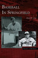 Baseball in Springfield by Rusty D Aton 9781531619176