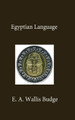 Egyptian Language by E a Wallis Budge 9781639230075