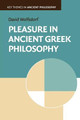 Pleasure in Ancient Greek Philosophy by David Wolfsdorf