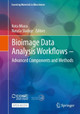 Bioimage Data Analysis Workflows - Advanced Components and Methods by Kota Miura 9783030763930