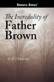The Incredulity of Father Brown by G K Chesterton 9781434100825