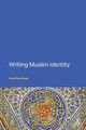 Writing Muslim Identity by Geoffrey Nash 9781441136664