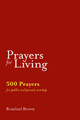 Prayers for Living: 500 Prayers for Public and Private Worship by Rosalind Brown 9781789591880