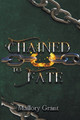 Chained To Fate by Mallory Grant 9798223922971