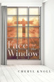 Face in the Window by Cheryl Knoll 9798891140301