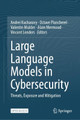 Large Language Models in Cybersecurity: Threats, Exposure and Mitigation by Andrei Kucharavy 9783031548260