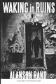 Waking in Ruins by Alanson Rand 9781946843012