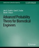 Advanced Probability Theory for Biomedical Engineers by John D. Enderle 9783031004872