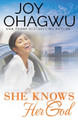 She Knows Her God by Joy Ohagwu 9781393147565