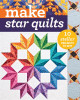 Make Star Quilts: 11 Stellar Projects to Sew by  9781617452536