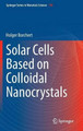 Solar Cells Based on Colloidal Nanocrystals by Holger Borchert 9783319043876