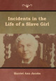 Incidents in the Life of a Slave Girl by Harriet Jacobs 9781618954992