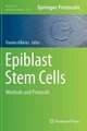 Epiblast Stem Cells: Methods and Protocols by Ramiro Alberio 9781627036276