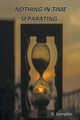 Nothing in Time Separating by K Lumpkin 9798215747933