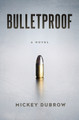 Bulletproof by Mickey Dubrow 9798986595597