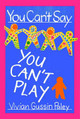 You Can't Say You Can't Play by Vivian Gussin Paley