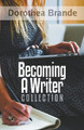 Dorothea Brande's Becoming A Writer Collection by Dr Robert C Worstell 9798201637859