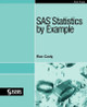 SAS Statistics by Example by Ron Cody 9781607648000