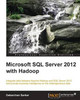 Microsoft SQL Server 2012 with Hadoop by Debarchan Sarkar 9781782177982