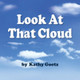 Look at that Cloud by Kathy Goetz 9781614937586