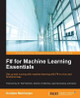 F# for Machine Learning Essentials by Sudipta Mukherjee 9781783989348