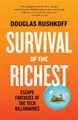 Survival of the Richest: Escape Fantasies of the Tech Billionaires by Douglas Rushkoff 9781324066064