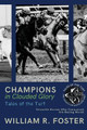 Champions in Clouded Glory: Versatile Horses Who Conquered the Racing World by William R Foster 9787611122147