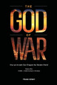 The God of War: How an Ancient God Shaped the Modern World (Volume 1, 1200BC - 630AD Abraham to Heraclius) by Frank Kenny 9781739270407