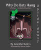 Why Do Bats Hang Upside-Down? by Jennifer K Kuhns 9798987748510