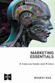 Marketing Essentials: A Concise Guide and Primer by Bharat Rao 9798223988885