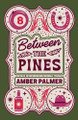 Between the Pines by Amber Palmer 9781965540923
