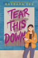 Tear This Down by Barbara Dee 9781665917674