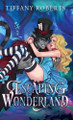 Escaping Wonderland by Tiffany Roberts 9781961376250