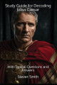 Study Guide for Decoding Julius Caesar: With Typical Questions and Answers by Steven Smith 9781964189178