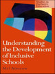 Understanding the Development of Inclusive Schools Mel Ainscow 9780750707343