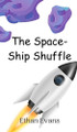 The Space-Ship Shuffle by Ethan Evans 9789908013602